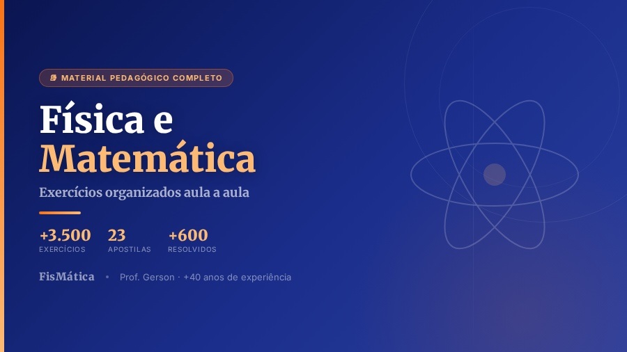 Apostilas de Exercícios de Física e Matemática